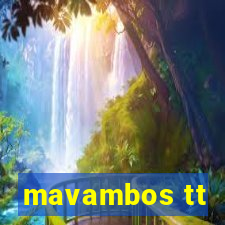 mavambos tt